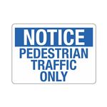 Notice  Pedestrian Traffic Only  Sign